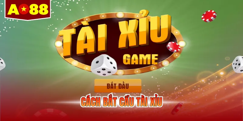 Cách Bắt Cầu Tài Xỉu