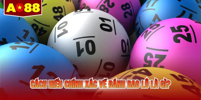Cách hiểu chính xác về đánh bao lô là gì?