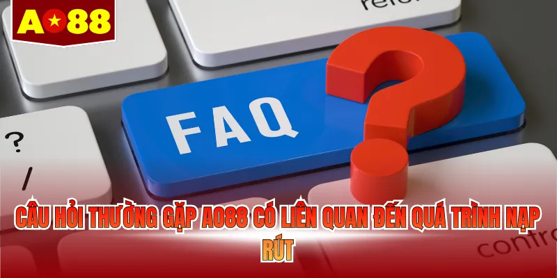 Câu hỏi thường gặp AO88 có liên quan đến quá trình nạp rút