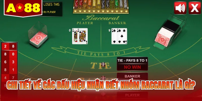 Chi tiết về các dấu hiệu nhận biết nhóm Baccarat là gì?