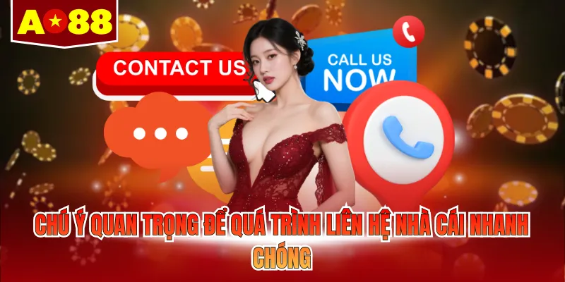 Chú ý quan trọng để quá trình liên hệ nhà cái nhanh chóng
