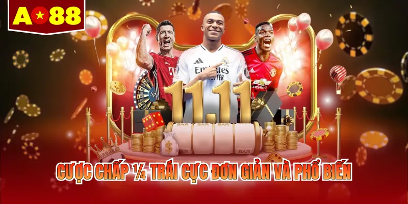 Cược chấp ¼ trái cực đơn giản và phổ biến