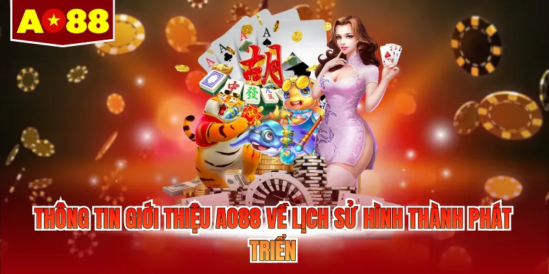 Thông tin giới thiệu AO88 về lịch sử hình thành phát triển