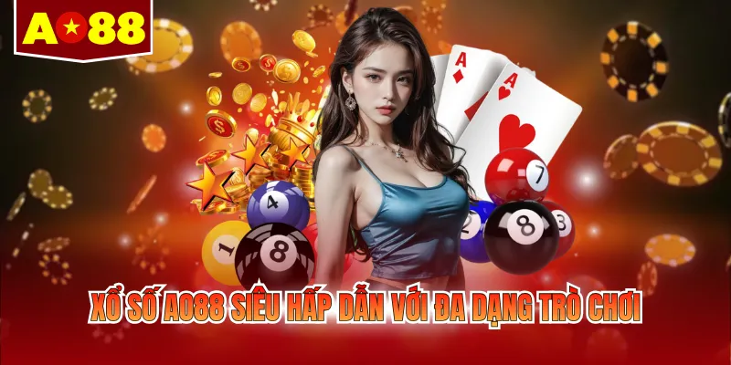 Xổ số AO88 siêu hấp dẫn với đa dạng trò chơi